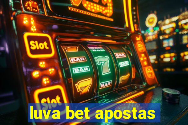luva bet apostas